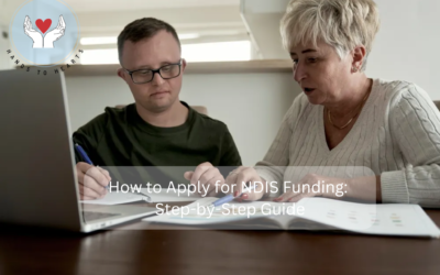 How to Apply for NDIS Funding: Step-by-Step Guide